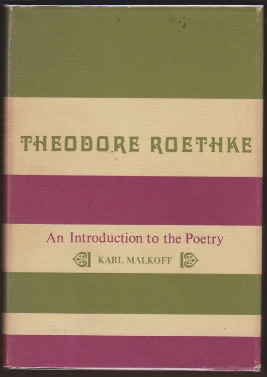 THEODORE ROETHKE An Introduction to the Poetry