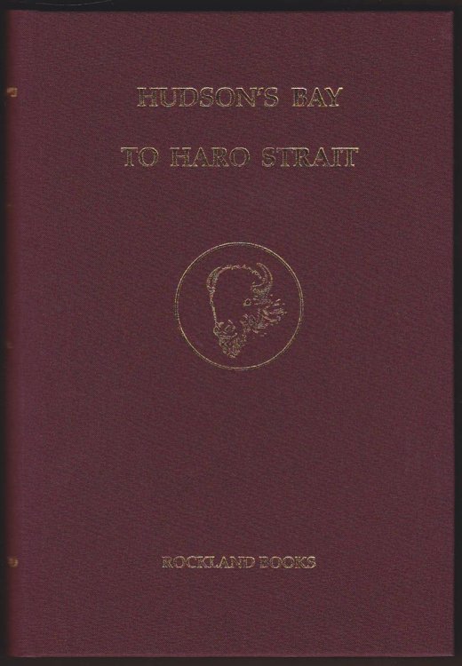 HUDSON'S BAY TO HARO STRAIT Books on Western Canada and the Pacific Northwest. a Collector's Guide.