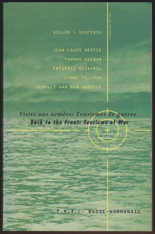 Image for VISITE AUX ARMEES Tourisme De Guerre: Back to the Front: Tourisms of War VISITE AUX ARMEES Tourisme De Guerre: Back to the Front: Tourisms of War