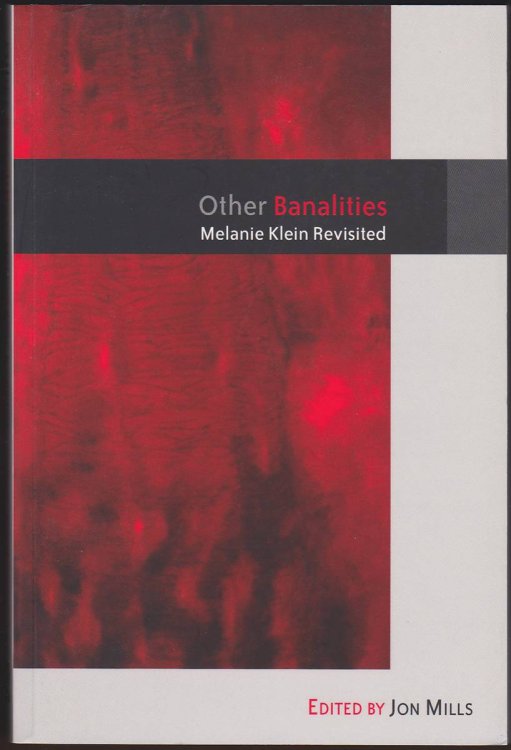 OTHER BANALITIES Melanie Klein Revisited