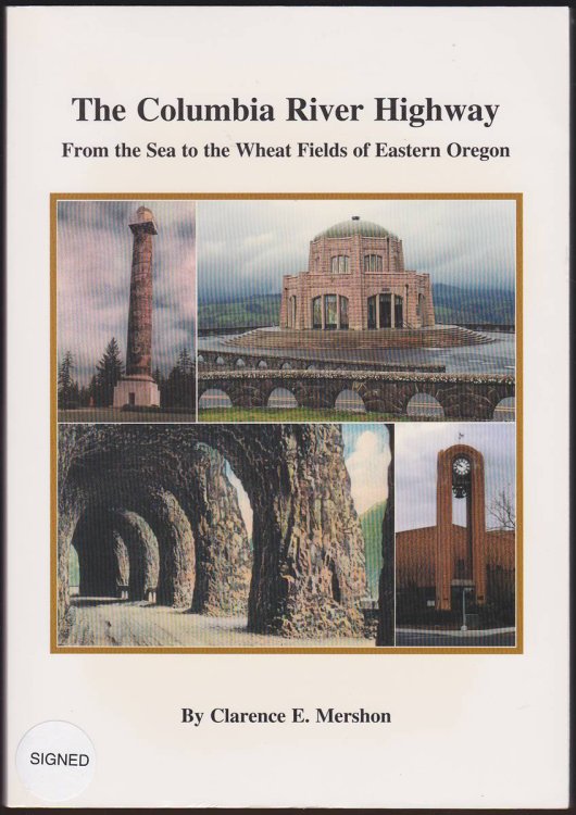THE COLUMBIA RIVER HIGHWAY From the Sea to the Wheat Fields of Eastern Oregon