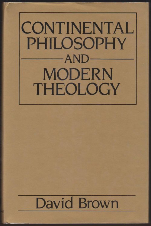 CONTINENTAL PHILOSOPHY AND MODERN THEOLOGY An Engagement