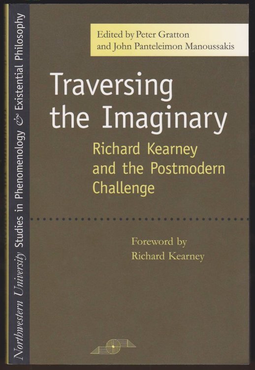 TRAVERSING THE IMAGINARY Richard Kearney and the Postmodern Challenge