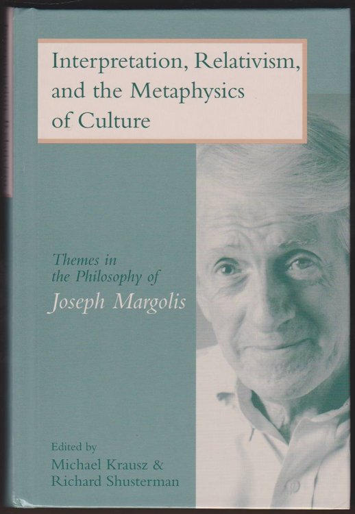 INTERPRETATION, RELATIVISM, AND THE METAPHYSICS OF CULTURE