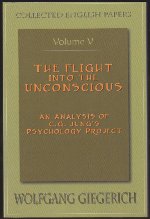THE FLIGHT INTO THE UNCONSCIOUS An Analysis of C. G. Jung's Psychology Project