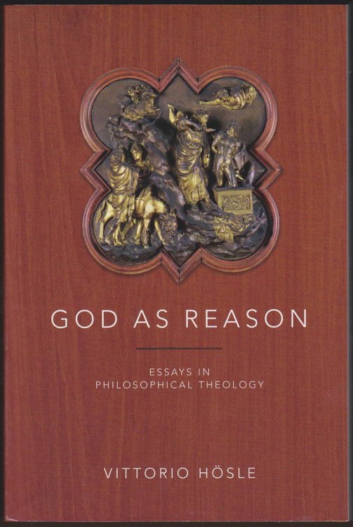 GOD AS REASON Essays in Philosophical Theology