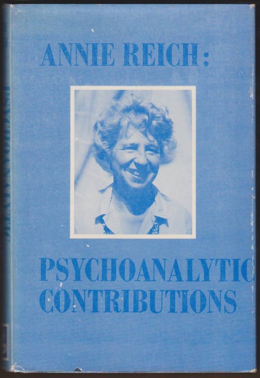 ANNIE REICH Psychoanalytic Contributions