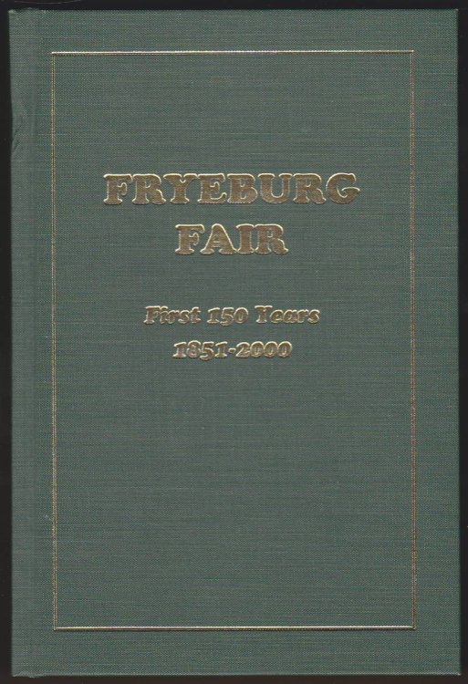FRYEBURG FAIR First 150 Years 1851-2000