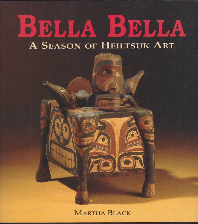 BELLA BELLA A Season of Heiltsuk Art