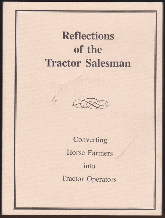 REFLECTIONS OF THE TRACTOR SALESMAN Converting Horse Farmers Into Tractor Operators