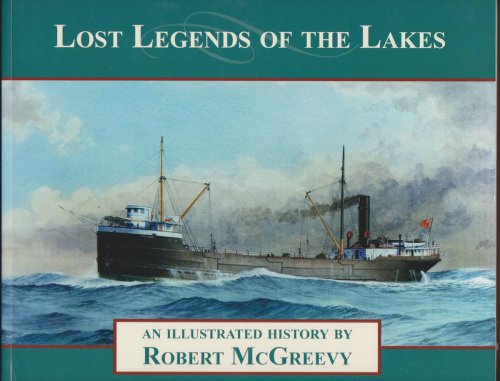 LOST LEGENDS OF THE LAKES An Illustrated History