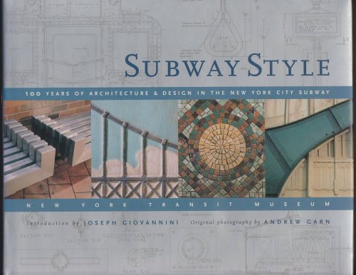 SUBWAY STYLE 100 Years of Architecture & Design in the New York City Subway