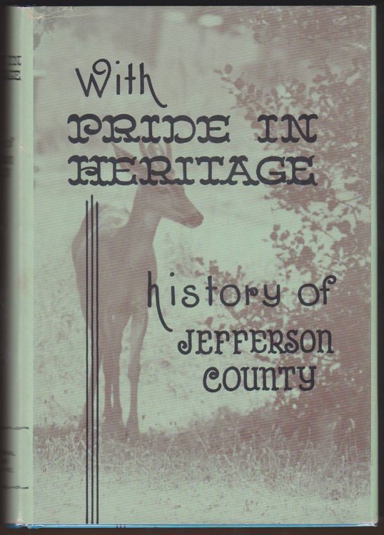 WITH PRIDE IN HERITAGE History of Jefferson County