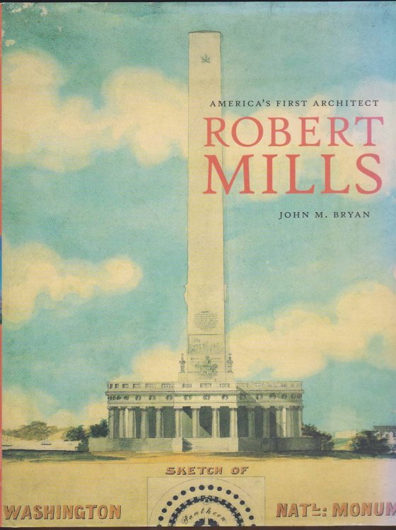 ROBERT MILLS America's First Architect