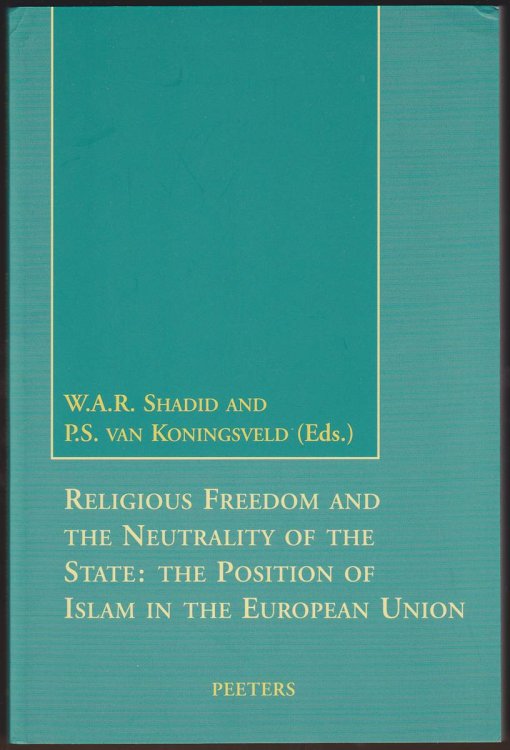 RELIGIOUS FREEDOM AND THE NEUTRALITY OF THE STATE The Position of Islam in the European Union