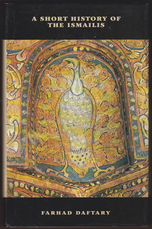 A SHORT HISTORY OF THE ISMAILIS Traditions of a Muslim Community