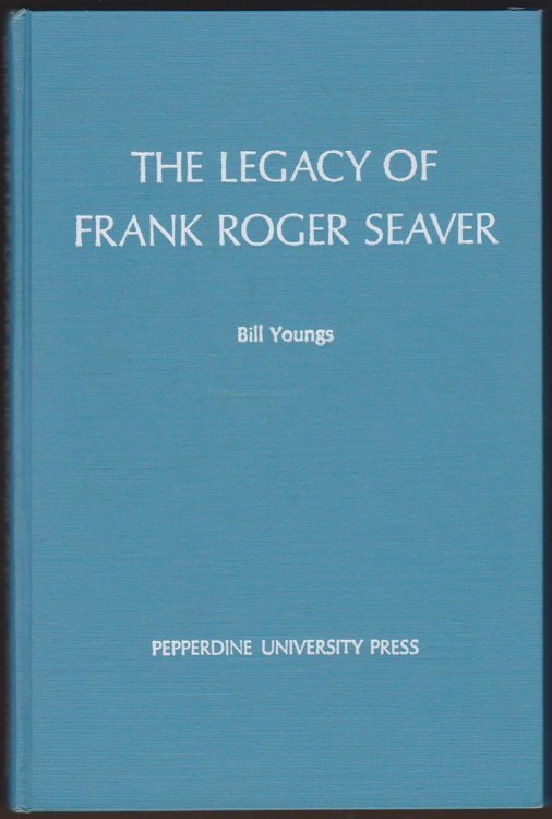 THE LEGACY OF FRANK ROGER SEAVER