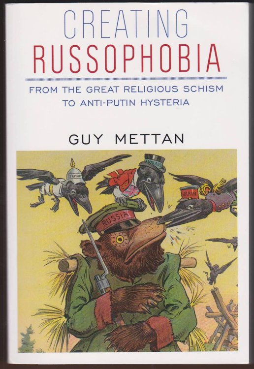 CREATING RUSSOPHOBIA From the Great Religious Schism to Anti-Putin Hysteria