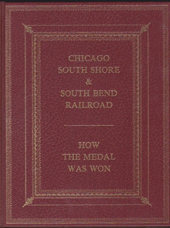 CHICAGO SOUTH SHORE AND SOUTH BEND RAILROAD How the Medal Was Won