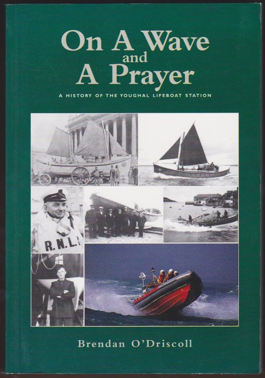 ON A WAVE AND A PRAYER A History of the Youghal Lifeboat Station