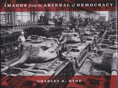 IMAGES FROM THE ARSENAL OF DEMOCRACY