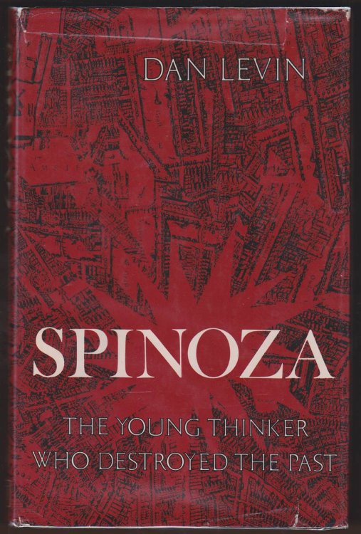 SPINOZA The Young Thinker Who Destryed the Past
