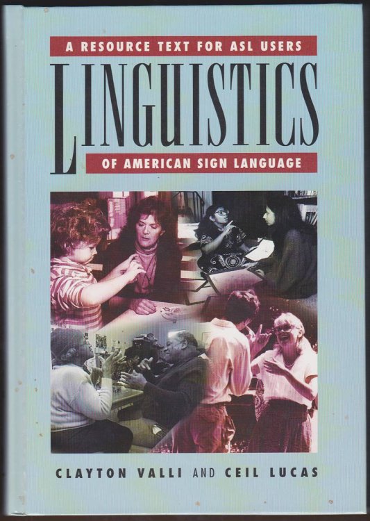 LINGUISTICS OF AMERICAN SIGN LANGUAGE A Resource Text for Asl Users