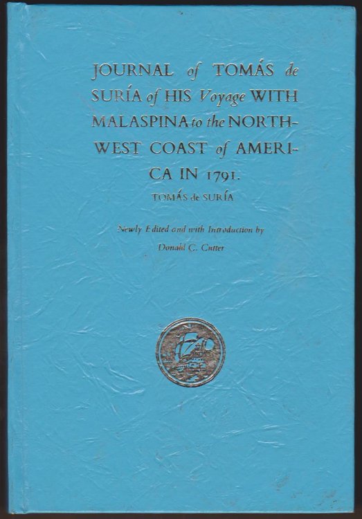 JOURNAL OF TOMAS DE SURIA OF HIS VOYAGE WITH MALASPINA TO THE NORTHWEST COAST OF AMERICA IN 1791