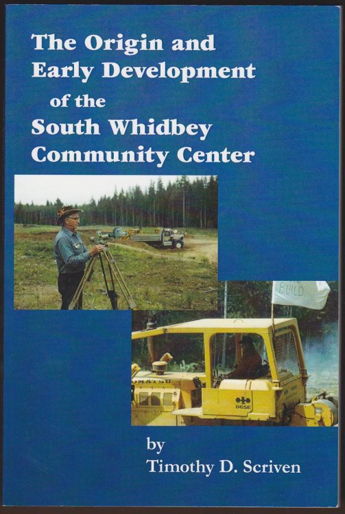 THE ORIGIN AND EARLY DEVELOPMENT OF THE SOUTH WHIDBEY COMMUNITY CENTER