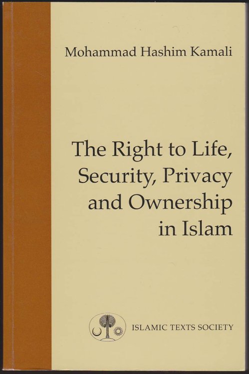 THE RIGHT TO LIFE, SECURITY, PRIVACY AND OWNERSHIP IN ISLAM