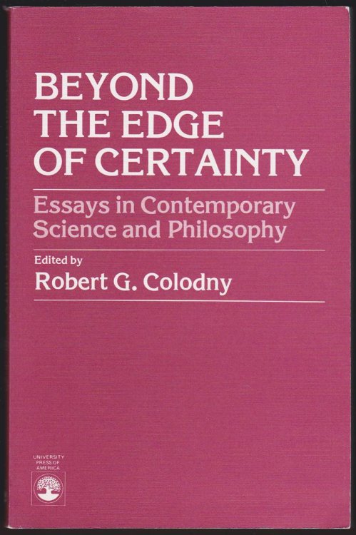 BEYOND THE EDGE OF CERTAINTY Essays in Contemporary Science and Philosophy