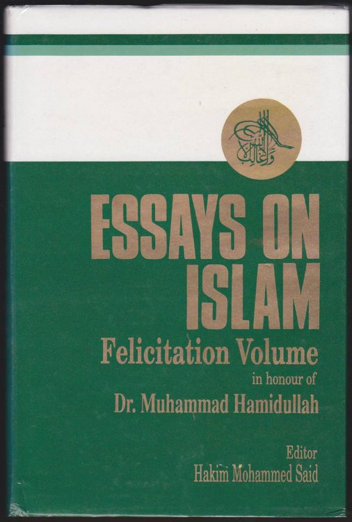 ESSAYS ON ISLAM FELICITATION VOLUME In Honour of Dr. Muhammad Hamidullah