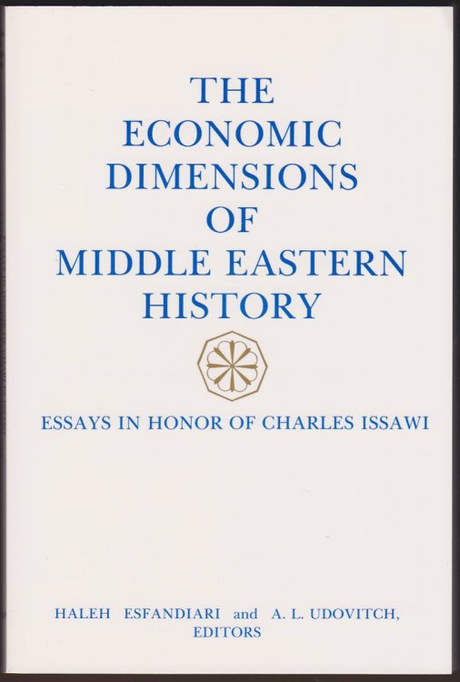 THE ECONOMIC DIMENSIONS OF MIDDLE EASTERN HISTORY Essays in Honor of Charles Issawi