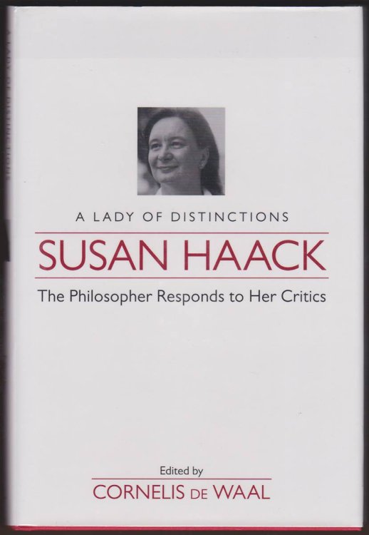 SUSAN HAACK A Lady of Distinctions the Philosopher Responds to Her Critics