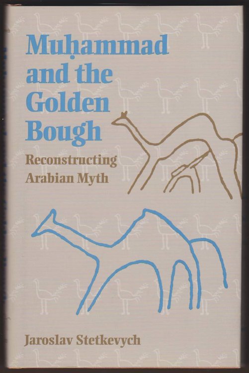 MUHAMMAD AND THE GOLDEN BOUGH Reconstructing Arabian Myth