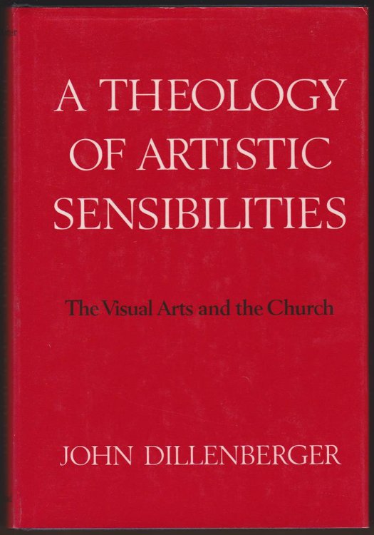 A THEOLOGY OF ARTISTIC SENSIBILITIES The Visual Arts and the Church