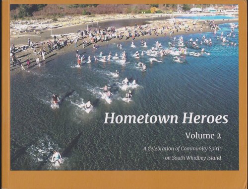 HOMETOWN HEROES A Celebration of Community Spirit on South Whidbey Island Volume 2