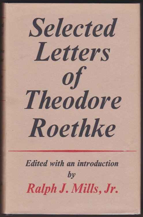 SELECTED LETTERS OF THEODORE ROETHKE