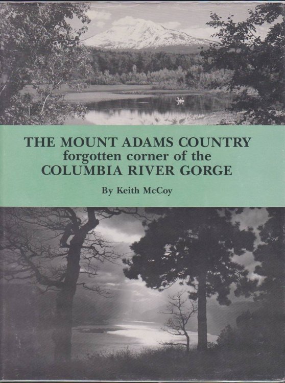 MOUNT ADAMS COUNTRY Forgotten Corner of the Columbia River Gorge