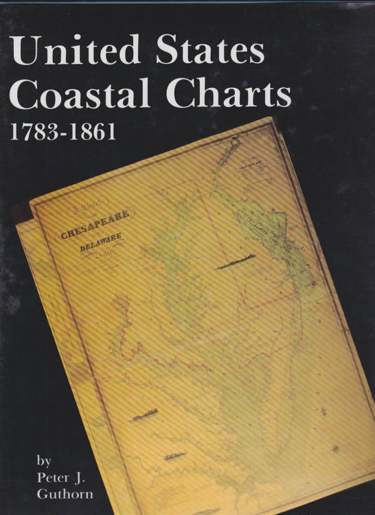 UNITED STATES COASTAL CHARTS, 1783-1861