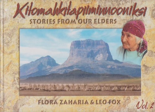 KITOMAHKITAPIIMINNOONIKSI Stories from Our Elders - Volume 2