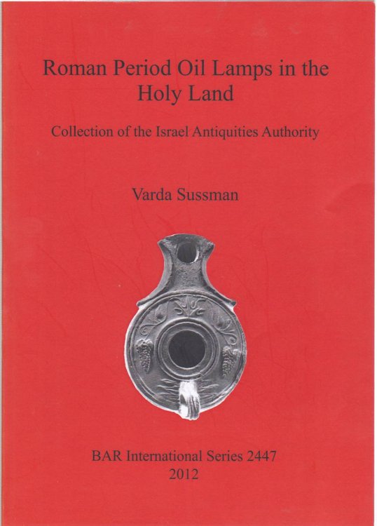 ROMAN PERIOD OIL LAMPS IN THE HOLY LAND Collection of the Israel Antiquities Authority