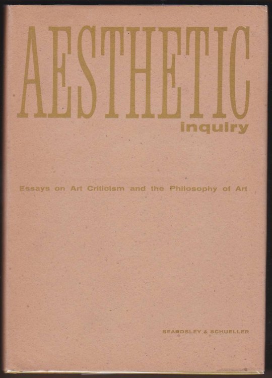 AESTHETIC INQUIRY Essays on Art Criticism and the Philosophy of Art
