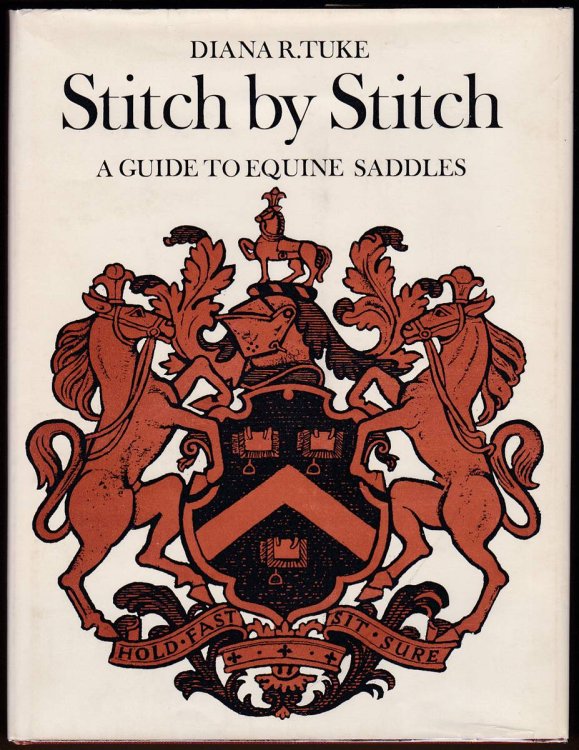 STITCH BY STITCH A GUIDE TO EQUINE SADDLES Companion Volume to Bit by Bit
