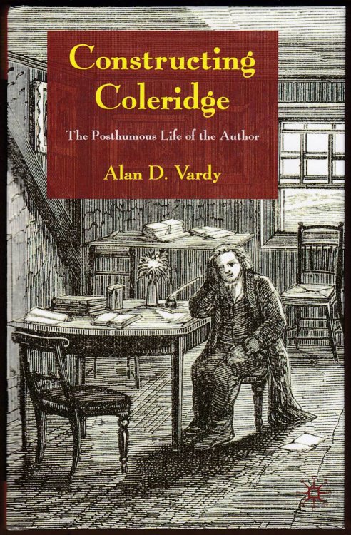 CONSTRUCTING COLERIDGE The Posthumous Life of the Author