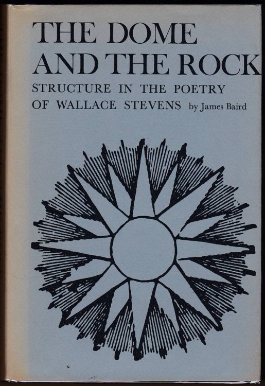 THE DOME AND THE ROCK Structure in the Poetry of Wallace Stevens