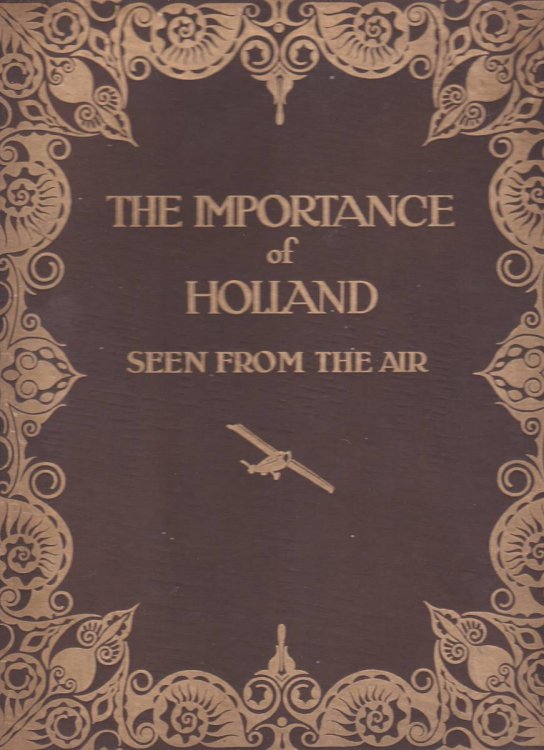THE IMPORTANCE OF HOLLAND SEEN FROM THE AIR