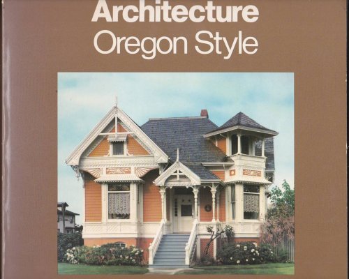 OREGON STYLE Architecture from 1840 to the 1950s