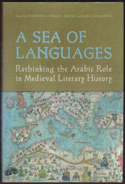 A SEA OF LANGUAGES Rethinking the Arabic Role in Medieval Literary History