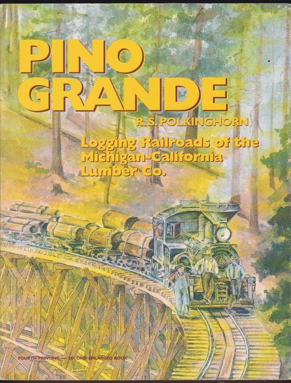 PINO GRANDE LOGGING RAILROADS of the MICHIGAN-CALIFORNIA LUMBER CO.
